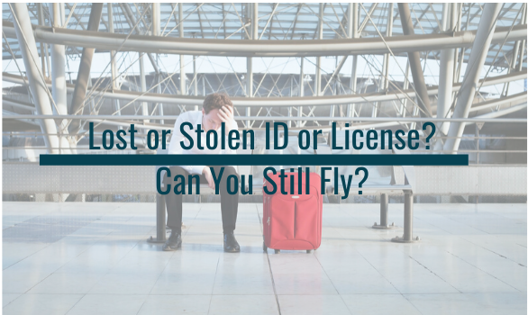 Can You fly if your id is lost or stolen to help first time flyers