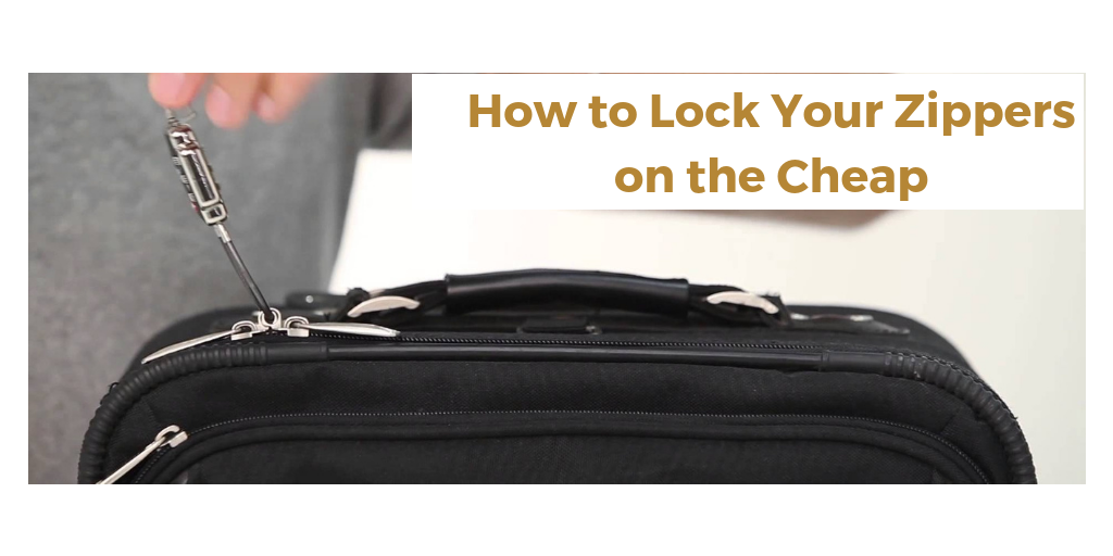 How to lock your zippers on the cheap, TSA accept my driver's license as ID